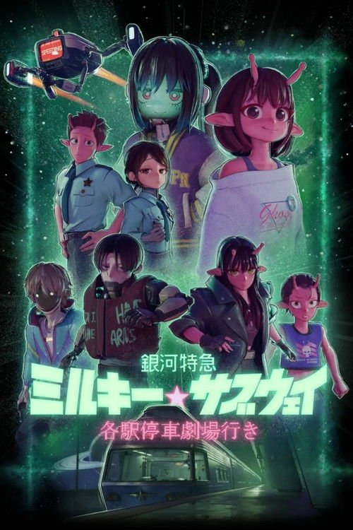 Milky☆Subway: The Galactic Limited Express Movie: Kakueki Teisha Gekijou Iki moviezwap