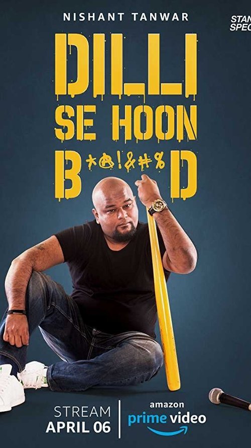 Nishant Tanwar : Dilli Se Hoon B*@!%D moviezwap