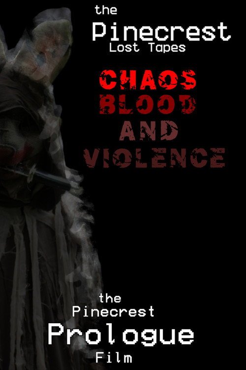 The Pinecrest Lost Tapes: Chaos! Blood! & Violence (Prologue Film) moviezwap
