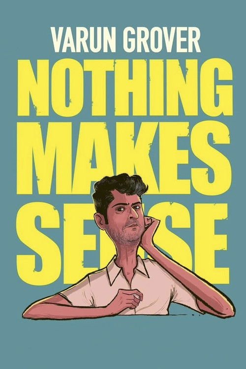 Varun Grover: Nothing Makes Sense moviezwap