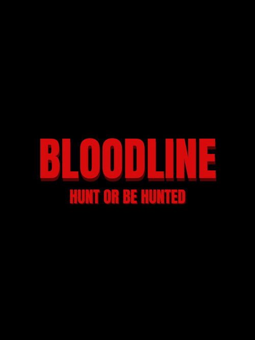BLOODLINE: HUNT OR BE HUNTED