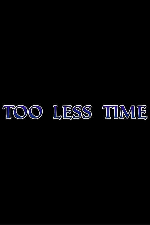 Too Less Time